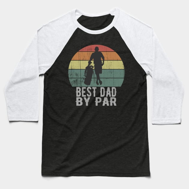 Best Dad By Par Vintage Golf Father Baseball T-Shirt by Urban7even